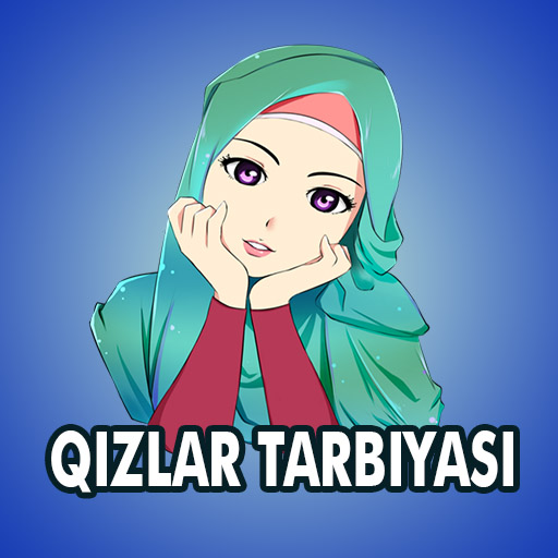Qizlar tarbiyasi Qizlar tarbiyasi